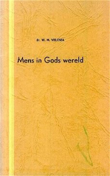 Velema, WH ; Mens in Gods wereld