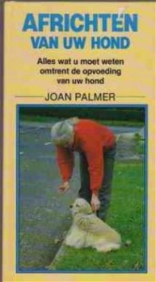 Africhten van uw hond, Joan Palmer,