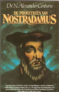 Alexander Centurio – De profetieen van Nostradamus - 1