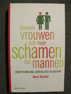 Waarom vrouwen zich meer schamen dan mannen Joost Baneke