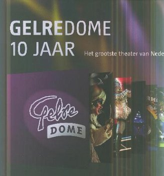 Gelredome, 10 jaar. Het grootste theater van Nederland - 1