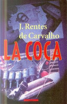Rentes de Carvalho, J ; La Coca - 1