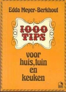 1000 tips voor huis, tuin en keuken, Edda Meyer, Berkhout,