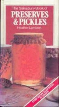 The Sainsbury Book of Preserves & pickles, Heather Lambert, - 1