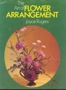The art of Flower arrangement, Joyce Rogers,