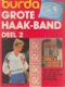 Burda Grote haak-band deel 2 , nederlandsuitg - 1 - Thumbnail