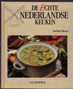 De echte Nederlandse keuken, Barbara Bloem, - 1