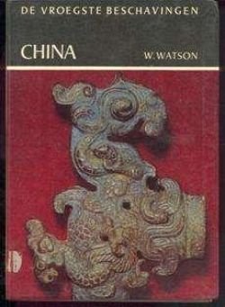 De vroegste beschavingen CHINA, W. Watson - 1