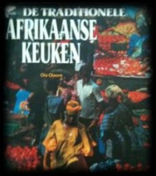 De traditionele Afrikaanse keuken, Ola Olaore,