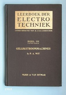 [1953]  Leerboek der Elektrotechniek deel III, Gelijkstroommachines, Wit, Nijgh en van Ditmar #3.