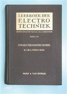 [1957]  Leerboek der ET deel VI, Zwakstroomtechniek, Isbruck