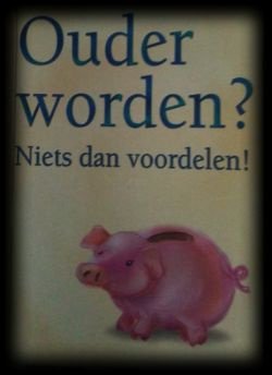 Ouder worden? Niets dan voordelen - 1