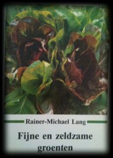 Fijne en zeldzame groenten, Rainer-Michael Lang