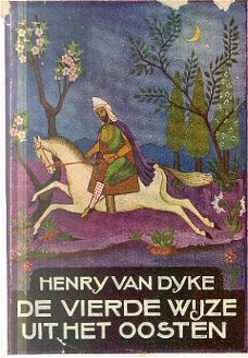 Dyke, Henry van; De vierde wijze uit het Oosten
