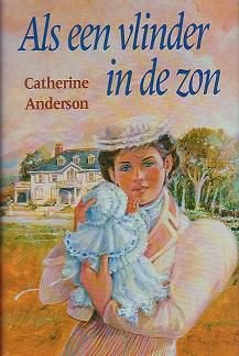 Catherine Anderson - Als een vlinder in de zon