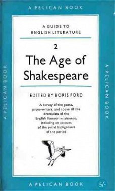 The age of Shakespeare. Volume 2 of a guide to English liter