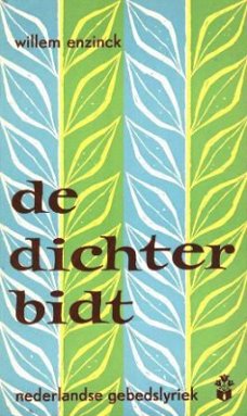 De dichter bidt. Bloemlezing uit de Nederlandse gebedslyriek