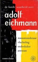 De harde waarheid over Adolf Eichmann - 1