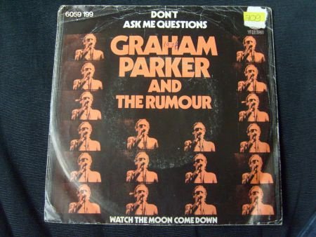 Graham Parker and the rumour Don’t ask me questions - 1