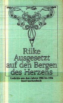 Rilke; Ausgesetzt auf den Bergen des Herzens - 1