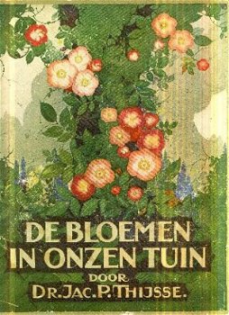 Thijsse, Jac.P; De bloemen in onzen tuin - 1