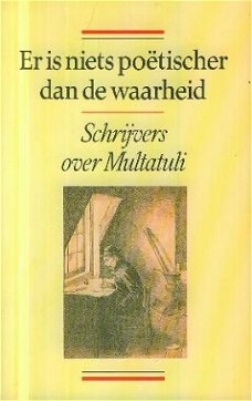 over Multatuli; Er is niets poetischer dan de waarheid