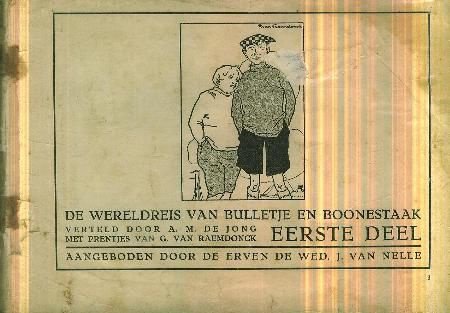 Jong, AM de ; Raemsdonck G van ; De wereldreis van Bulletje - 1