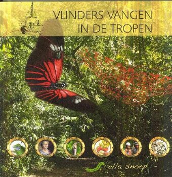 Snoep, Ella; Vlinders vangen in de tropen - 1