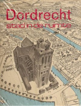 Dordrecht, Stad in de ruimte - 1