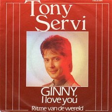 Tony Servi : Ginny, I love you (TELSTAR - 1988)