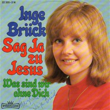 Inge Brück : Sag ja zu Jesus (met handtekening) (1974) - 1