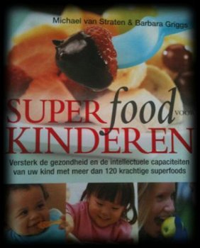 Superfood voor kinderen, Michael van Straten en Barbara Grig - 1