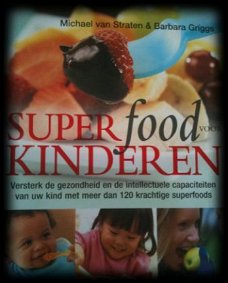 Superfood voor kinderen, Michael van Straten en Barbara Grig