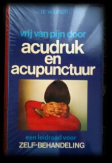 Vrij van pijn door acudruk en acupunctuur, Dr.W.Ulrich,