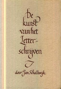 Schalkwijk, Jan ; De kunst van het letterschrijven - 1