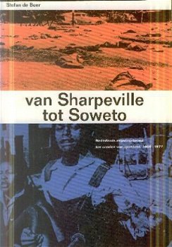Boer, Stefan; van Sharpeville tot Soweto - 1