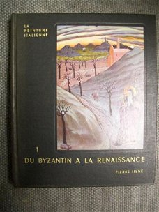 Du Byzantin a la Renaissance La Peinture Italienne