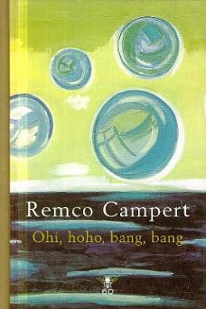 Campert, Remco; Ohi, hoho, bang, bang