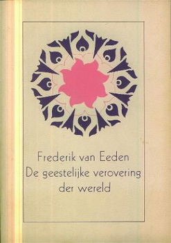 Eeden, F. van ; De geestelijke verovering van de wereld - 1