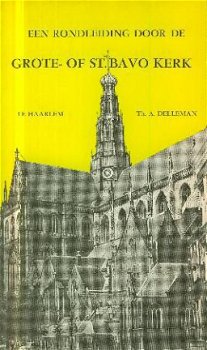 Delleman, Th. A. ; De grote- of St. Bavo Kerk te Haarlem - 1