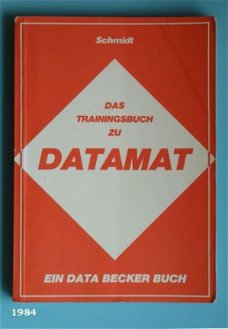 [1984] Das Trainingsbuch zu DATAMAT, Schmidt, DataBecker