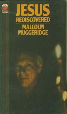Muggeridge, Malcolm ; Jesus Rediscovered