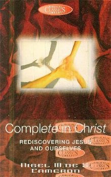 De S. Cameron, Nigel M; Complete in Christ - 1