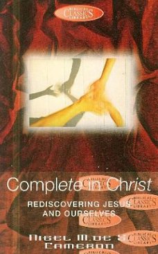 De S. Cameron, Nigel M; Complete in Christ