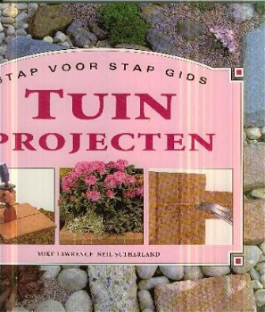 Lawrence, Mike; Tuin Projecten. Stap-voor-stap gids - 1