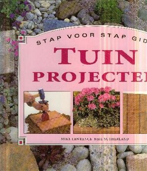 Lawrence, Mike; Tuin Projecten. Stap-voor-stap gids - 1