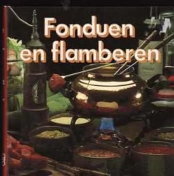 Fonduen en flamberen, Renate Peiler, Marie-Louise Schult, - 1