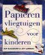 Blackburn, Ken; Papieren vliegtuigen voor kinderen - 1 - Thumbnail