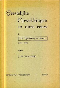 Zeijl, JW van; Geestelijke Opwekkingen in onze eeuw. (Wales) - 1