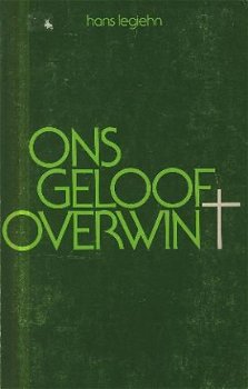 Legiehn, Hans; Ons geloof overwint - 1